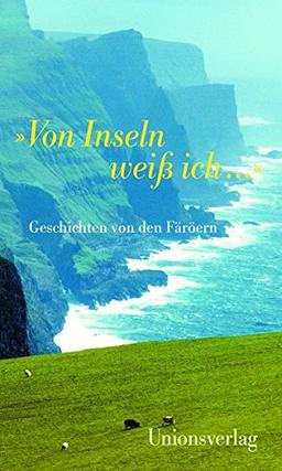 »Von Inseln weiß ich ...«: Geschichten von den Färöern