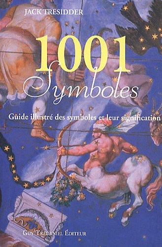 1.001 symboles : guide illustré des symboles et de leur signification