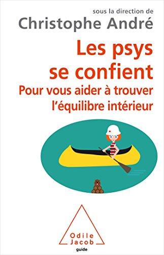 Les psys se confient : pour vous aider à trouver l'équilibre intérieur