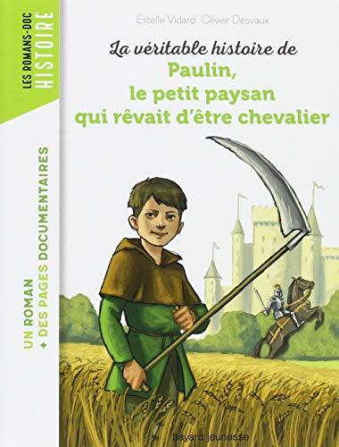 La véritable histoire de Paulin, le petit paysan qui rêvait d'être chevalier