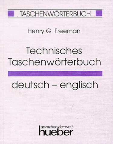 Technisches Taschenwörterbuch, Deutsch-Englisch: Technisches Taschenworterbuch Deutsch-Englisch