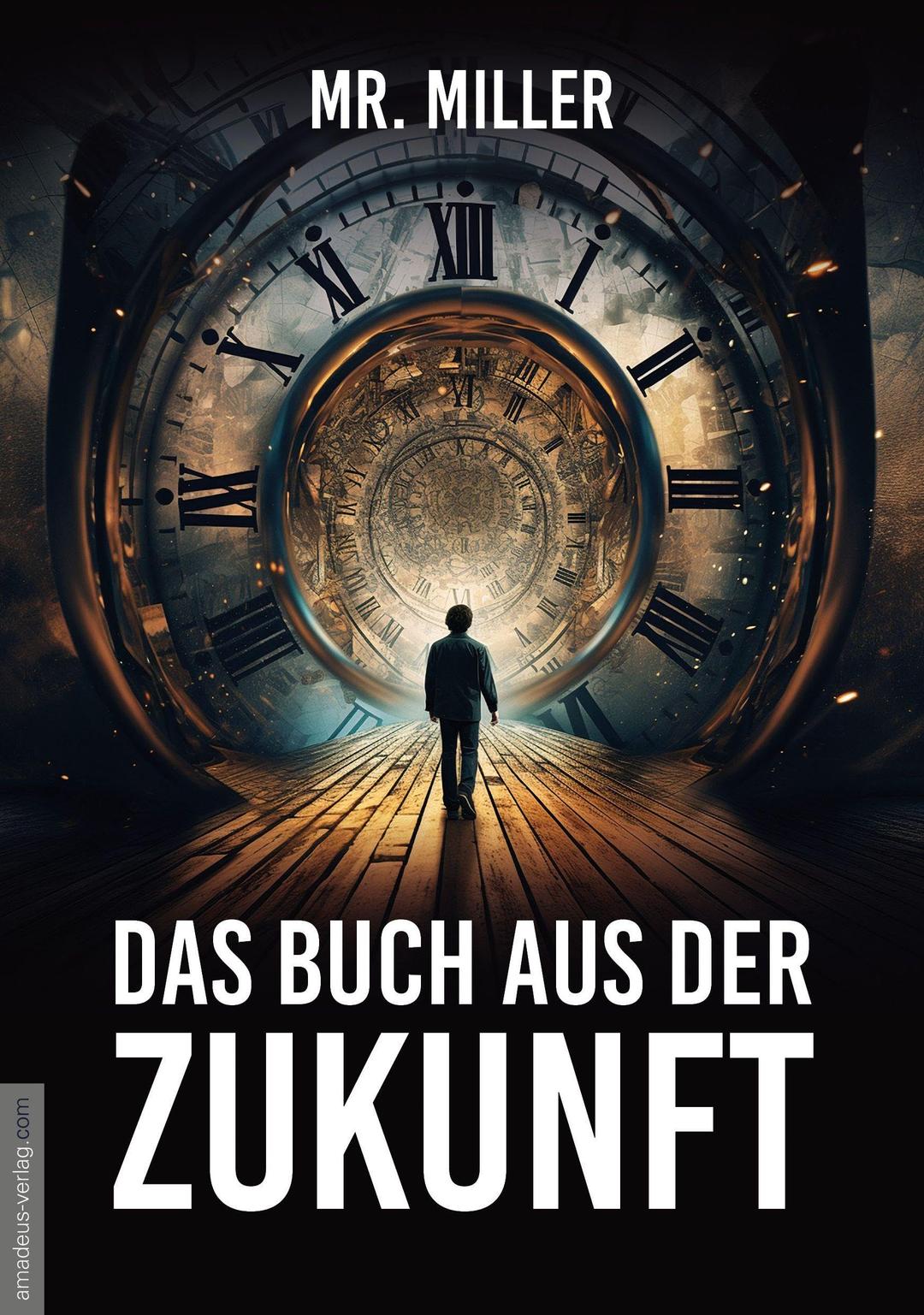 Das Buch aus der Zukunft: Zeitreisende leben unter uns – und sie wissen, was auf uns zukommt!