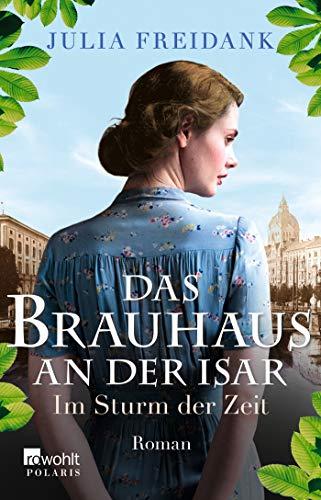 Das Brauhaus an der Isar: Im Sturm der Zeit (Die Brauhaus-Saga, Band 2)