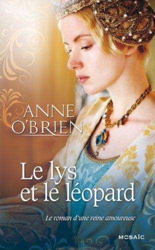 Le lys et le léopard : le roman d'une reine amoureuse