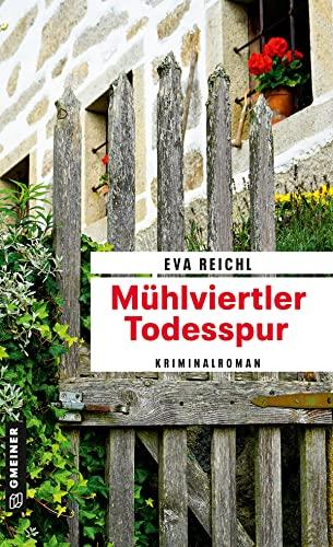 Mühlviertler Todesspur: Kriminalroman (Kriminalromane im GMEINER-Verlag)