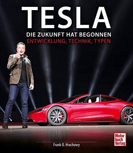 Tesla: Die Zukunft hat begonnen - Entwicklung, Technik, Typen