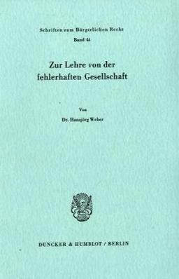 Zur Lehre von der fehlerhaften Gesellschaft.