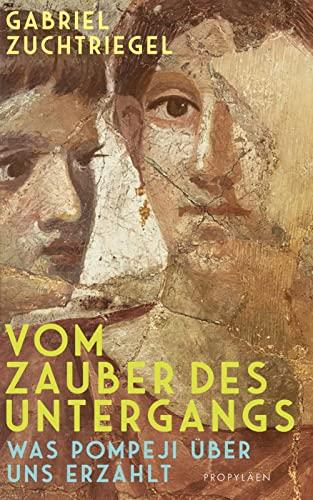 Vom Zauber des Untergangs: Was Pompeji über uns erzählt | Vom Direktor des weltberühmten Archäologieparks Pompeji