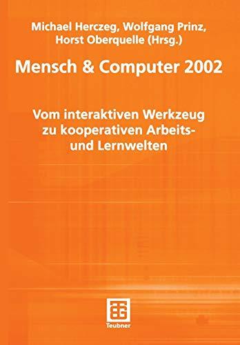 Mensch & Computer 2002. Vom interaktiven Werkzeug zu kooperativen Arbeits- und Lernwelten (Berichte des German Chapter of the ACM (56), Band 56)