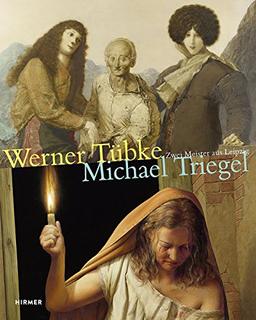 Werner Tübke - Michael Triegel: Zwei Meister aus Leipzig