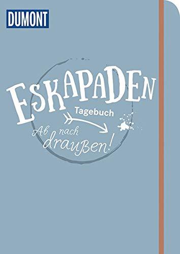 Eskapaden-Tagebuch. Ab nach draußen!: (Farbe: himmelbau) (DuMont Geschenkbuch)