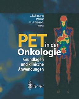 Pet in der Onkologie: Grundlagen und klinische Anwendung