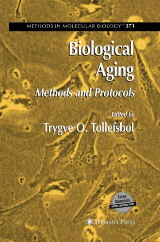 Biological Aging: Methods and Protocols (Methods in Molecular Biology, Band 371)