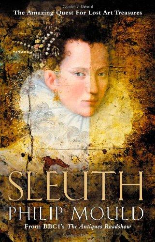 Sleuth: The Amazing Quest for Lost Art Treasures