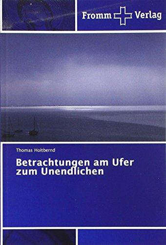 Betrachtungen am Ufer zum Unendlichen