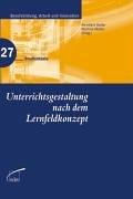 Unterrichtsgestaltung nach dem Lernfeldkonzept