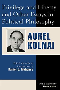 Privilege and Liberty and Other Essays in Political Philosophy (Applications of Political Theory)