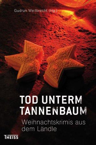 Tod unterm Tannenbaum: Weihnachtskrimis aus dem Ländle