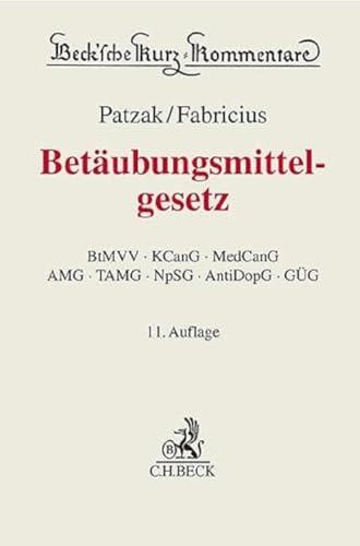 Betäubungsmittelgesetz: Betäubungsmittel-Verschreibungsverordnung, Konsumcannabisgesetz, Medizinal-Cannabisgesetz, Arzneimittelgesetz, ... (Beck'sche Kurz-Kommentare)