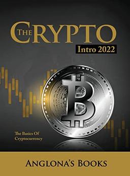 THE CRYPTO INTRO 2022: THE BASICS OF CRYPTOCURRENCY