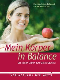 Mein Körper in Balance: Die sieben Stufe zum Gleich-Gewicht