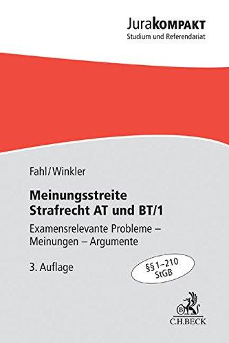 Meinungsstreite Strafrecht AT und BT/1: Examensrelevante Probleme - Meinungen - Argumente, §§ 1-210 StGB