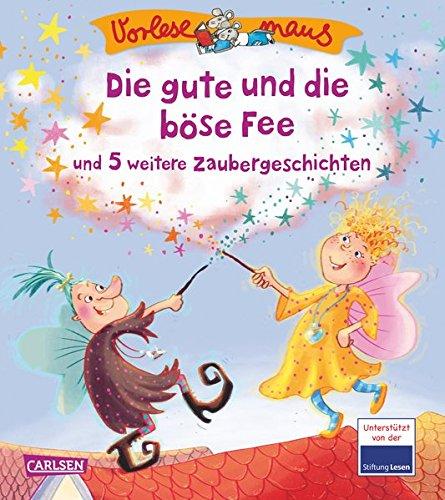 VORLESEMAUS, Band 21: Die gute und die böse Fee und 5 weitere Zaubergeschichten