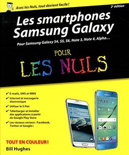 Les smartphones Samsung Galaxy pour les nuls : pour Samsung Galaxy S4, S5, S6, Note 3, Note 4, Alpha...