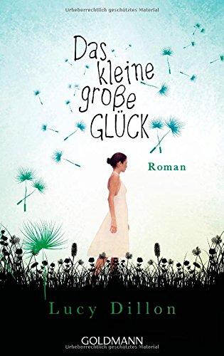 Das kleine große Glück: Roman