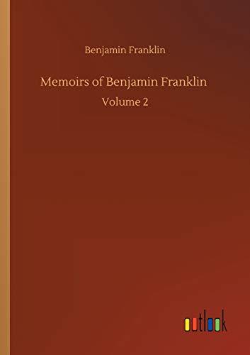 Memoirs of Benjamin Franklin: Volume 2