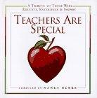 Teachers Are Special: A Tribute to Those Who Educate, Encourage & Inspire