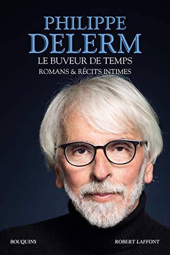 Le buveur de temps : romans & récits intimes