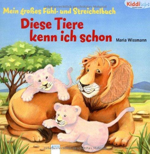 Mein großes Fühl- und Streichelbuch - Diese Tiere kenn ich schon