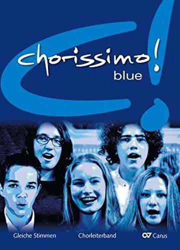 chorissimo! blue. Schulchorbuch für gleiche Stimmen: Hauptband