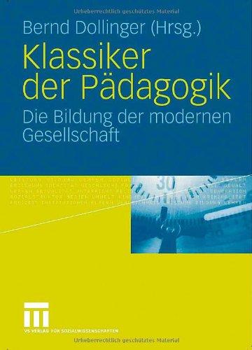 Klassiker der Pädagogik: Die Bildung der modernen Gesellschaft