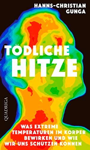 Tödliche Hitze: Was extreme Temperaturen im Körper bewirken und wie wir uns schützen können