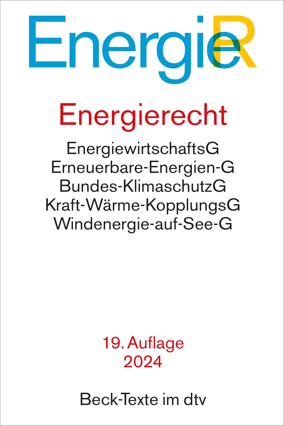 Energierecht: Energiewirtschaftsgesetz, Erneuerbare-Energien-Gesetz, Energiestatistikgesetz, Energieleitungsausbaugesetz, Bundesbedarfsplangesetz, ... (Beck-Texte im dtv)