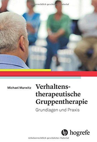 Verhaltenstherapeutische Gruppentherapie: Grundlagen und Praxis