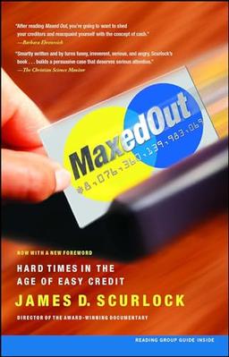 Maxed Out: Hard Times in the Age of Easy Credit