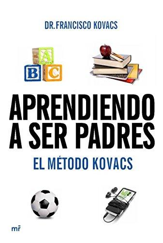 Aprendiendo a ser padres. El método Kovacs (MR Prácticos)