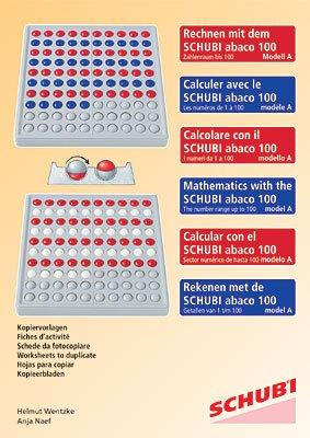 Rechnen mit dem SCHUBI Abaco 100 (Modell A): Die Kopiervorlagen mit dem genialen Aufbau für den Zahlenraum bis 100