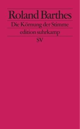 Die Körnung der Stimme: Interviews 1962-1980 (edition suhrkamp)