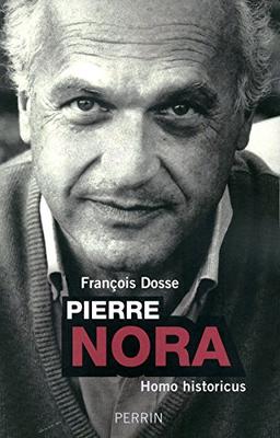 Pierre Nora : homo historicus