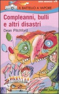 Compleanni, bulli e altri disastri (Il battello a vapore. Serie arancio)