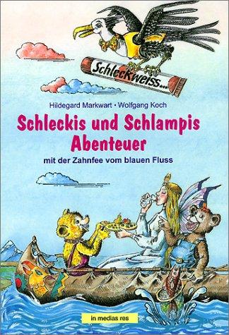 Schleckis und Schlampis Abenteuer mit der Zahnfee vom blauen Fluss: Ein Lern- und Spaß-Buch zur Zahngesundheit