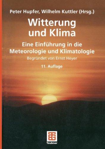 Witterung und Klima: Eine Einführung in die Meteorologie und Klimatologie