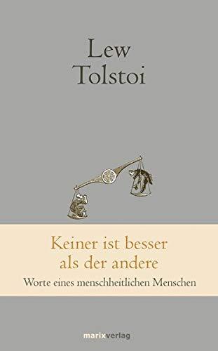 Keiner ist besser als der andere: Worte eines menschheitlichen Menschen (marixklassiker)