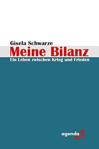 Meine Bilanz: Ein Leben zwischen Krieg und Frieden