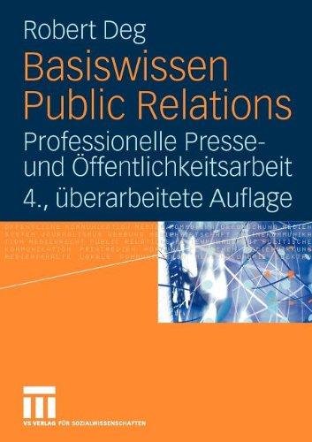 Basiswissen Public Relations: Professionelle Presse- und Öffentlichkeitsarbeit