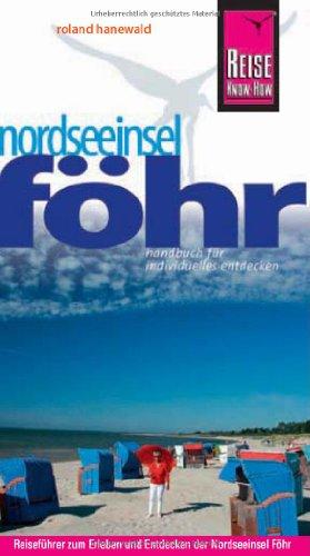 Insel Föhr Urlaubshandbuch: Urlaubshandbuch zum Erleben und Entdecken der Nordseeinsel Föhr